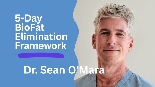 5-Day BioFat Elimination Framework, a Dr. Sean O'Mara visceral fat reduction program